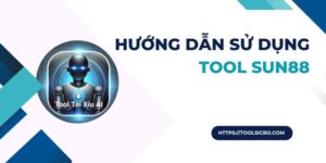 Hướng dẫn sử dụng tool Sun88