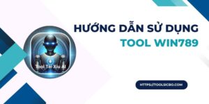 Hướng dẫn sử dụng tool win789